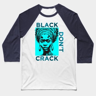 Black Don't Crack Turquoise Baseball T-Shirt